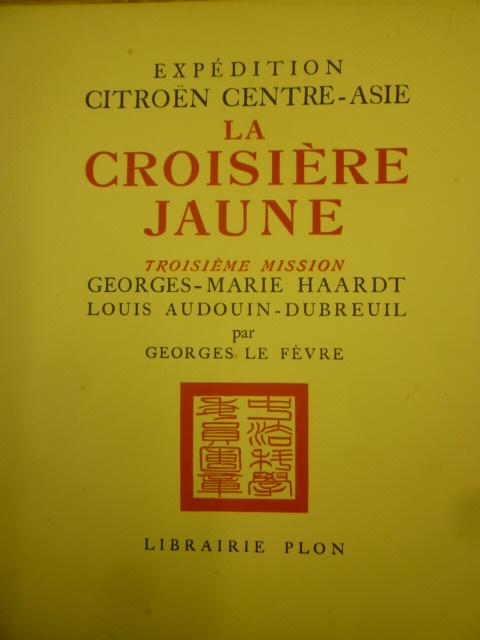 Appraisal: ANDRE CITROEN Expedition Citroen Centre-Aie La Croisiere Jaune Paris Librairie