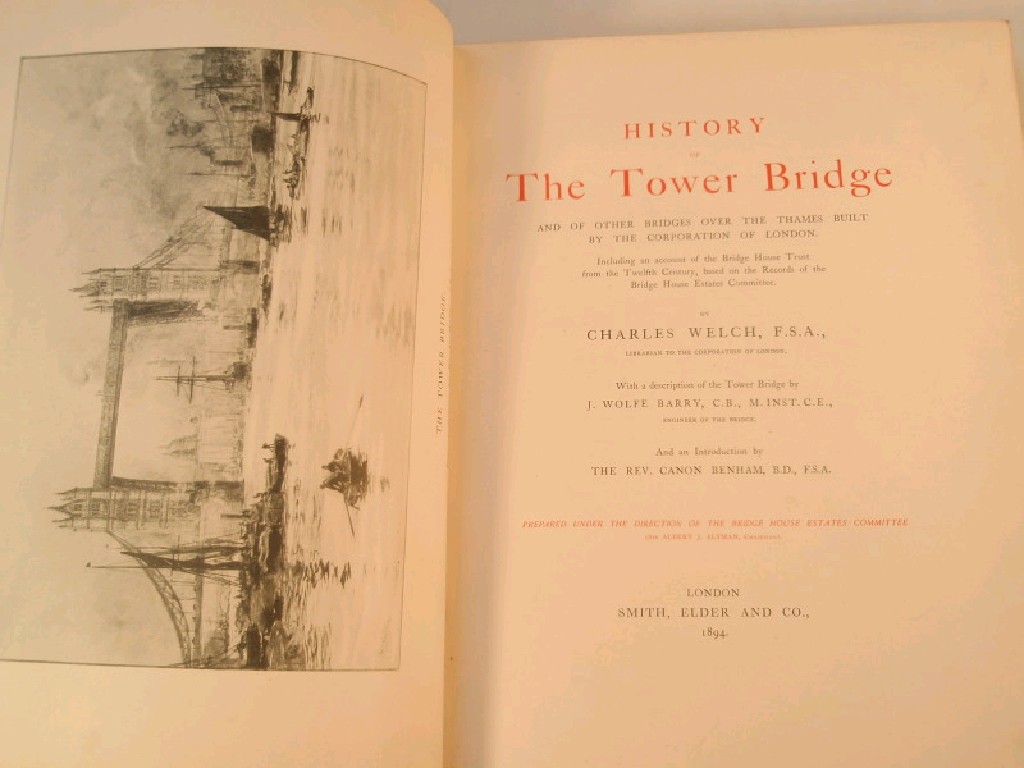 Appraisal: Welch Charles History of The Tower Bridge London illusts and