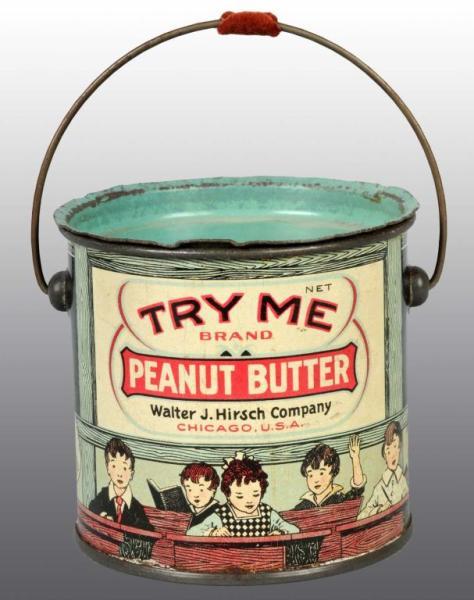 Appraisal: Try Me Brand Peanut Butter Pail Description Manufactured by the