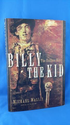 Appraisal: Billy The Kid The Endless Ride Author s Michael Wallis