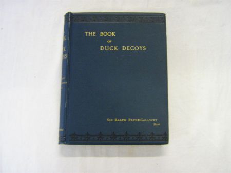 Appraisal: SIR RALPH PAYNE-GALLWEY THE BOOK OF DUCK DECOYS THEIR CONSTRUCTION