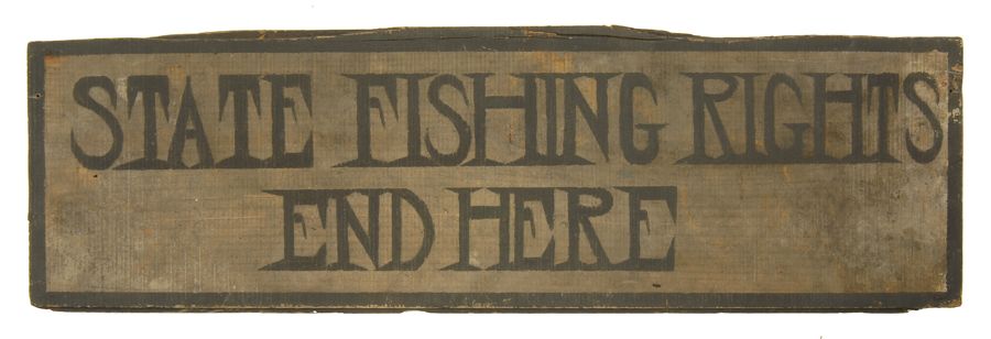 Appraisal: PAINTED WOODEN SIGN State Fishing Rights End Here black letters