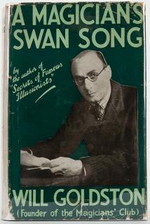 Appraisal: Goldston Will A Magician s Swan Song London John Long