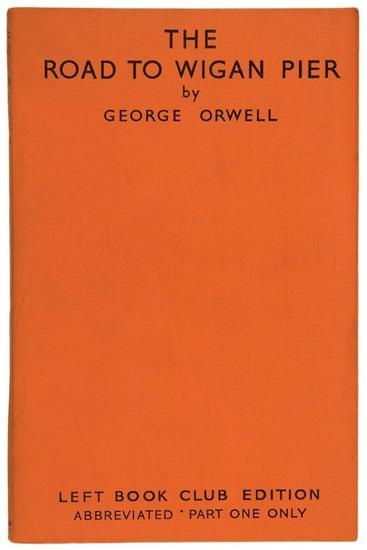 Appraisal: ORWELL George The Road to Wigan Pier London Victor Gollancz