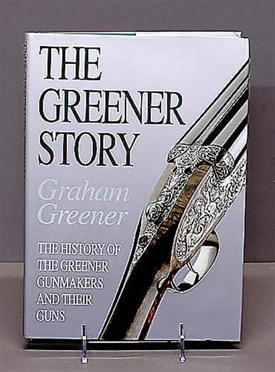 Appraisal: Book History of Greener gunmakers Greener Graham THE GREENER STORY