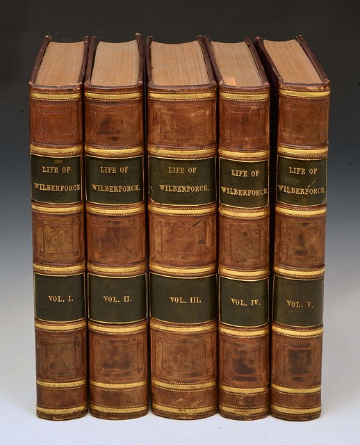 Appraisal: WILBERFORCE William The Life of William Wilberforce in Five volumes