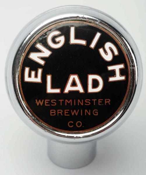 Appraisal: English Lad Beer Tap Knob Westminster Brewing Company Clean and