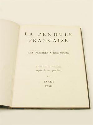 Appraisal: Tardy La Pendule Francaise Des Origines A Nos Jours Paris