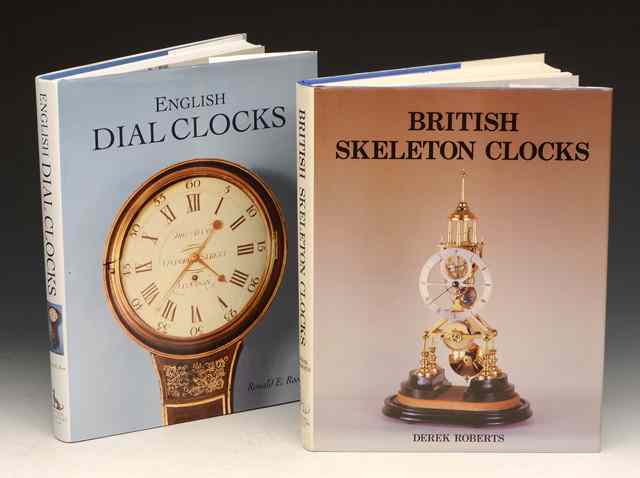 Appraisal: BOOKS - Roberts Derek British Skeleton Clocks and Rose Ronald