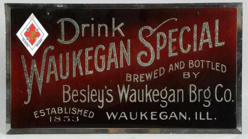 Appraisal: Besley's Waukegan Brewing Co Reverse Glass Sign Nice pre-prohibition thick