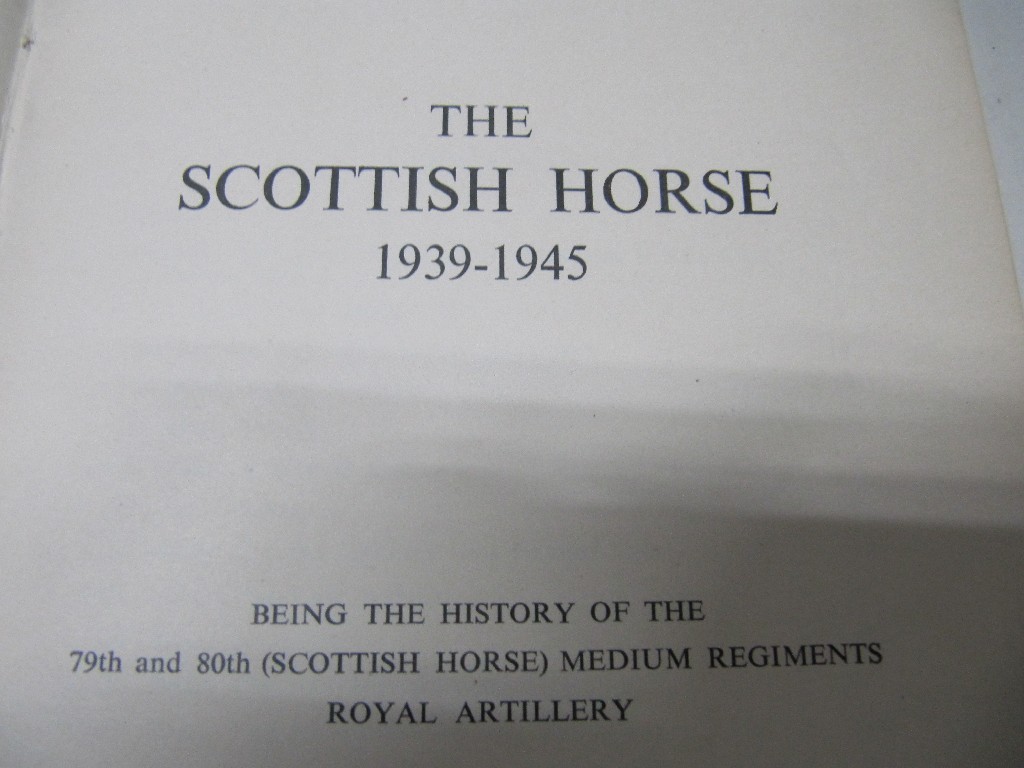 Appraisal: First Edition 'The Scottish Horse - ' dust cover torn