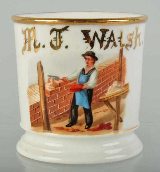 Appraisal: Bricklayer Shaving Mug Description Gilt name M T Walsh Shows