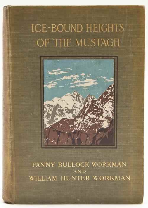 Appraisal: Workman Fanny Bullock and William Hunter Ice-Bound Heights of the