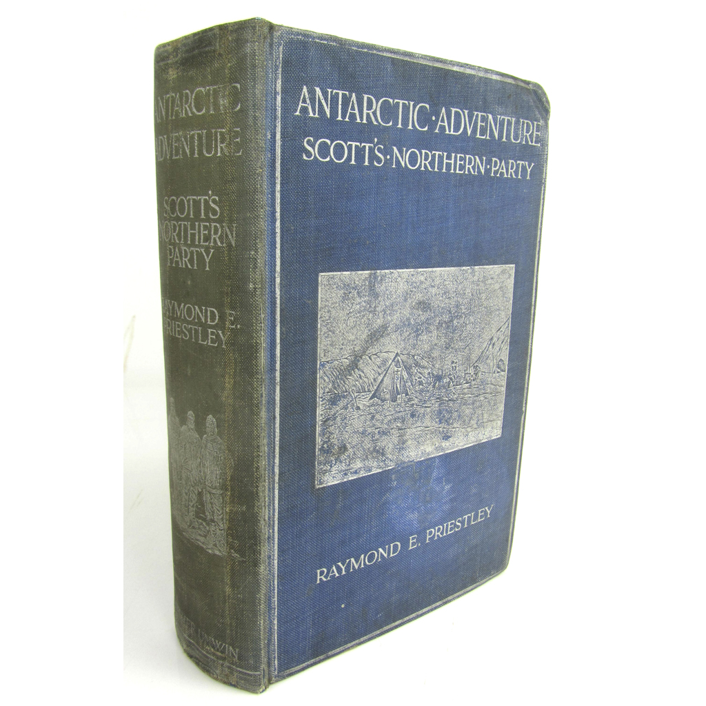 Appraisal: Priestley Raymond E Antarctic Adventure Scott's Northern Party London T