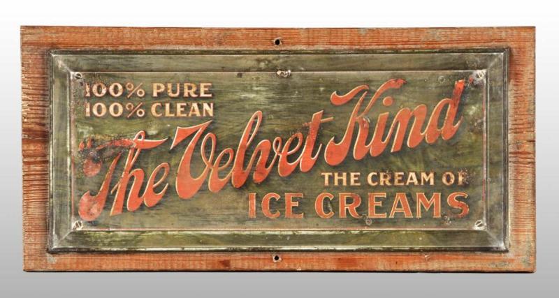 Appraisal: Tin Velvet Ice Cream Sign Description Circa s Heavy wood