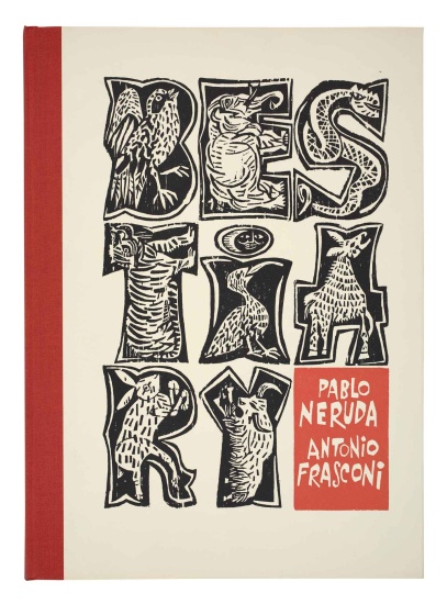 Appraisal: FRASCONI ANTONIO Neruda Pablo Bestiary Bestiario English and Spanish text