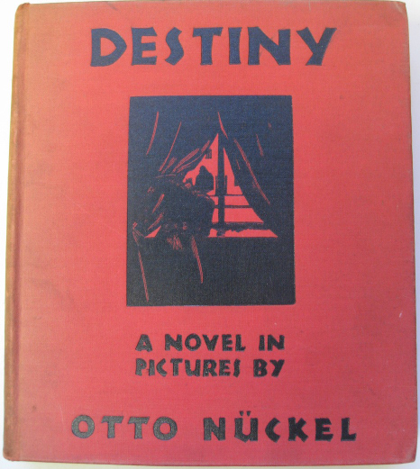 Appraisal: Otto Nuckel Destiny A Novel in Pictures publisher Farrar and