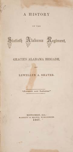 Appraisal: ALABAMA--CONFEDERATE Shaver Lewellyn A A History of the Sixtieth Alabama