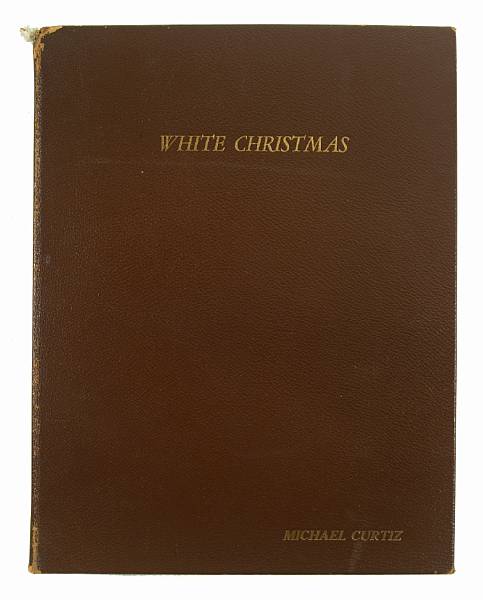 Appraisal: A Michael Curtiz personally-owned bound script from White Christmas Paramount