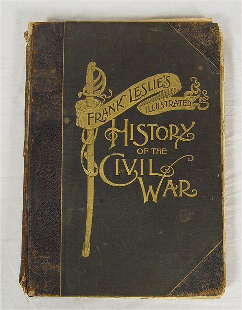 Appraisal: FRANK LESLIE'S ILLUSTRATED HISTORY OF THE CIVIL WAR One of