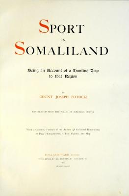 Appraisal: POTOCKI JOSEPH Sport in Somaliland being an Account of a