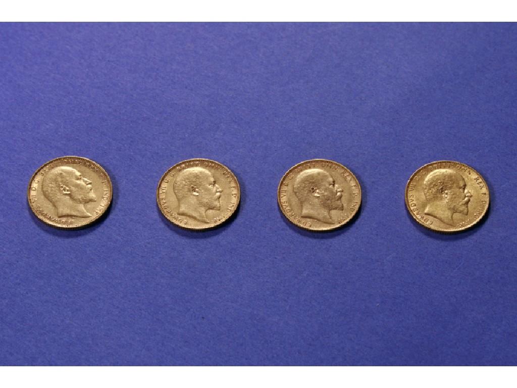 Appraisal: THREE EDWARD VII GOLD SOVEREIGNS dated and one