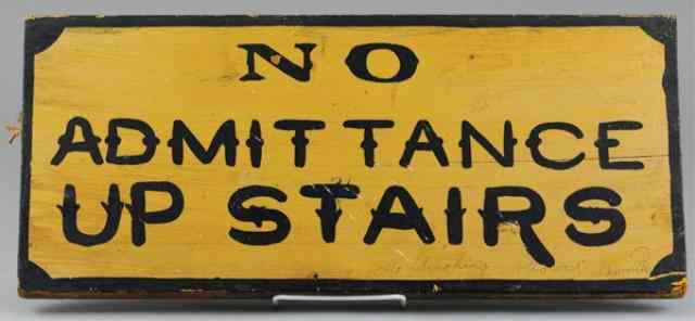 Appraisal: 'NO ADMITTANCE UPSTAIRS'' SIGN Wood sign painted in white background