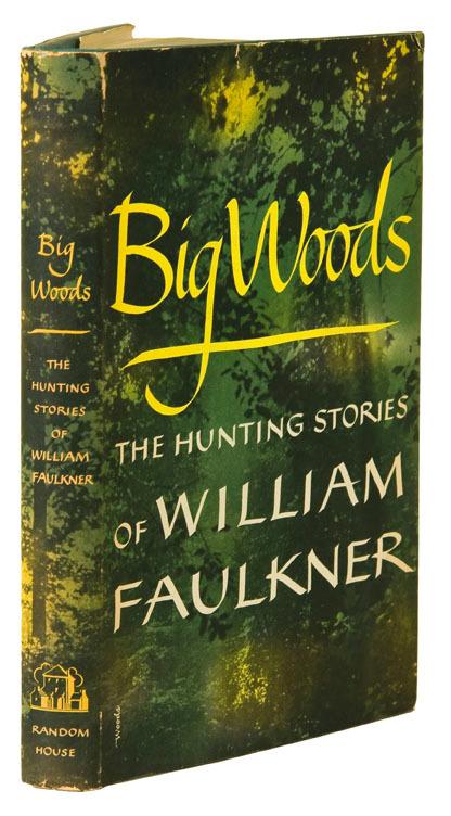 Appraisal: FAULKNER William and Edward SHENTON illustrator Big Woods The Hunting