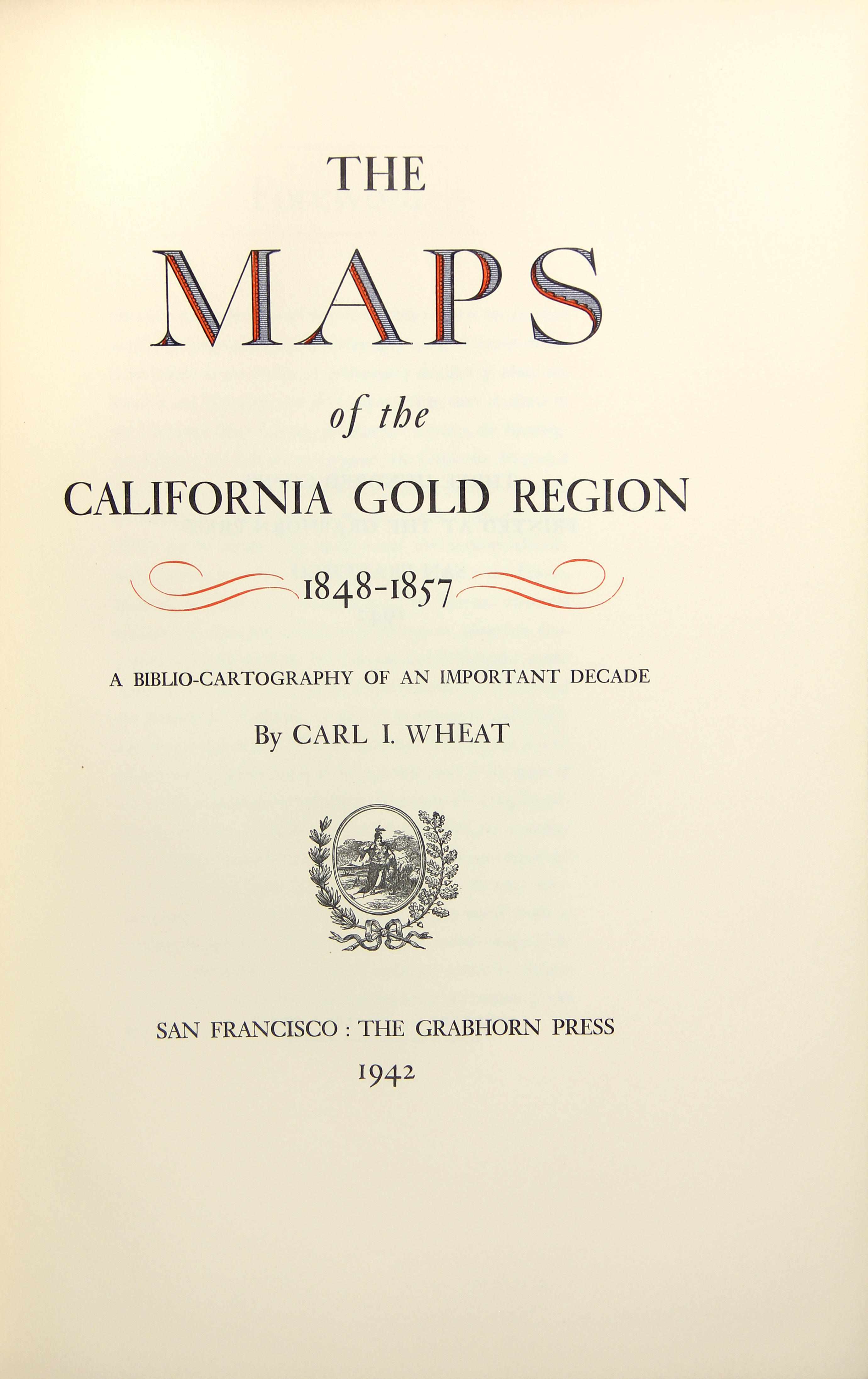 Appraisal: WHEAT CARL IRVING The Maps of the California Gold Region