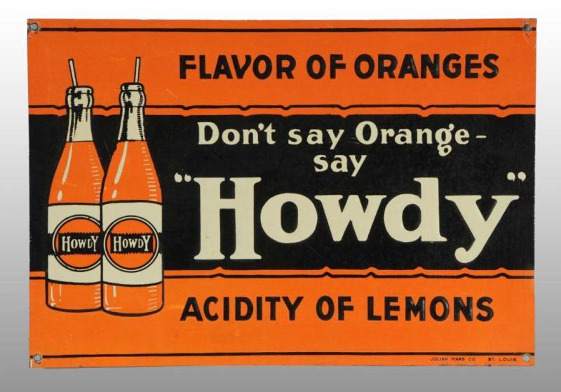 Appraisal: Embossed Tin Howdy Orange Sign Description Circa s Minor corner