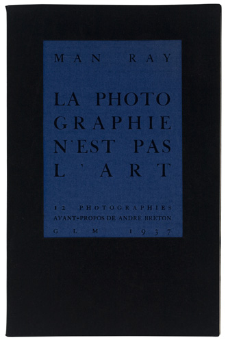 Appraisal: MAN RAY La Photographie n'est pas l'Art Foreword by Andr