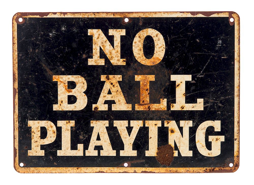 Appraisal: No Ball Playing Painted Metal Sign Measures tall wide Good