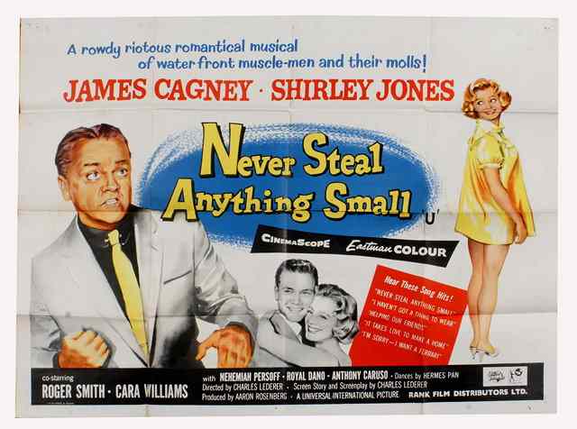 Appraisal: NEVER STEAL ANYTHING SMALL Universal International musical starring Shirley Jones