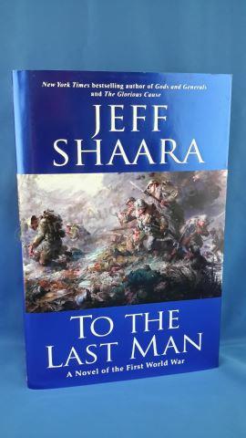 Appraisal: To The Last Man Author s Jeff Shaara Edition First