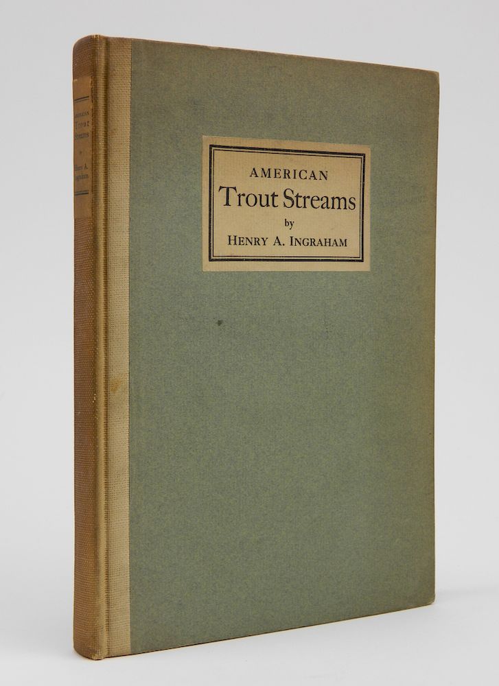 Appraisal: Ingraham- American Trout Streams Ingraham Henry A ''American Trout Streams''