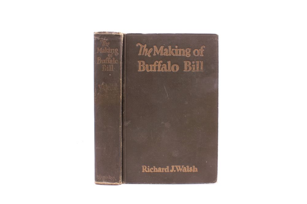 Appraisal: st Ed The Making of Buffalo Bill by R Walsh