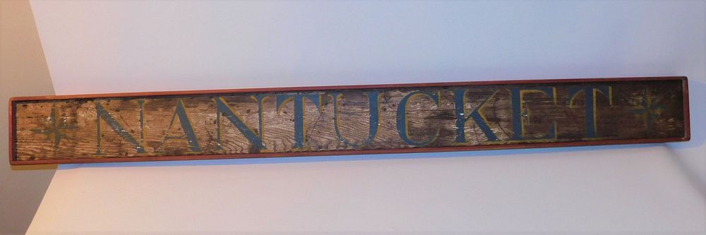 Appraisal: NANTUCKET WOOD SIGN Old painted wood NANTUCKET sign with flanking