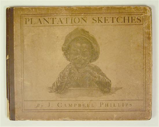 Appraisal: Book Plantation Sketches By J Campbell Phillips New York RH