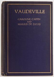 Appraisal: Vaudeville Caffin Caroline and Marius De Zayas Vaudeville New York