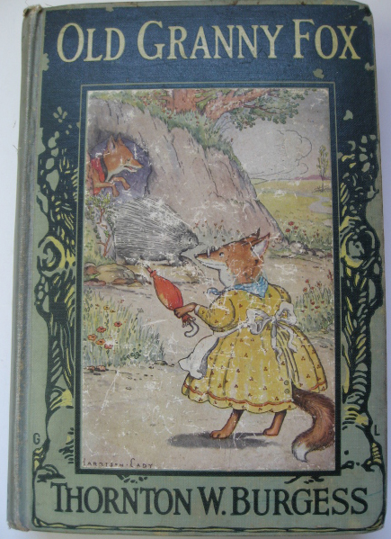 Appraisal: Thornton W Burgess Old Granny Fox illustrations by Harrison Cady