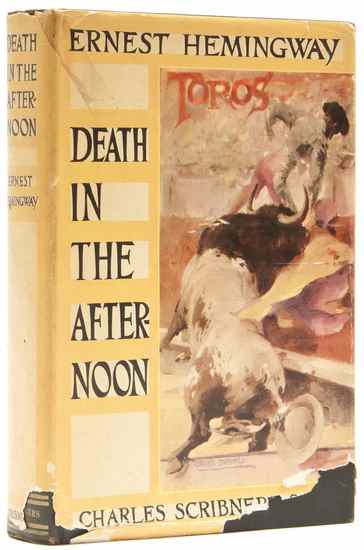 Appraisal: Hemingway Ernest Death in the Afternoon first edition first edition