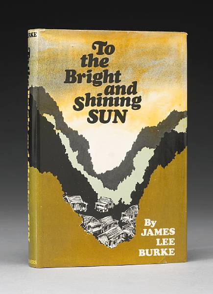 Appraisal: BURKE JAMES LEE To The Bright and Shining Sun New