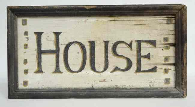 Appraisal: th c painted wooden ''HOUSE'' sign '' W '' Ht