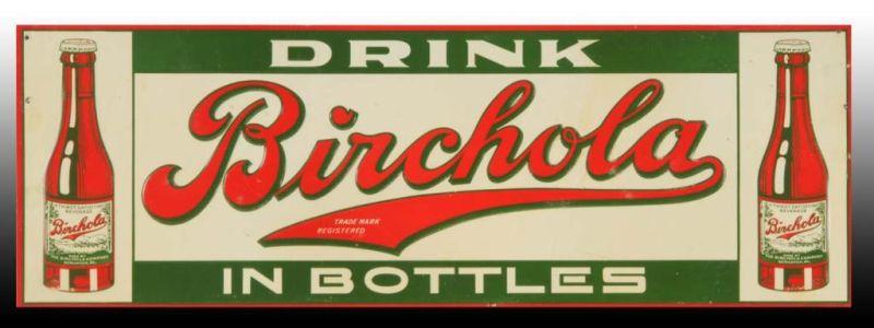 Appraisal: Birchola Embossed Tin Sign Description Circa s to s Only