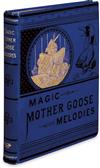 Appraisal: CHILDREN'S LITERATURE MOTHER GOOSE The Old Fashioned Mother Goose' Melodies