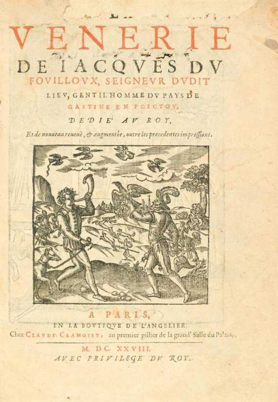 Appraisal: HUNTING - Fouilloux Jacques du Venerie Et de nouveau reveue