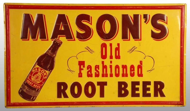 Appraisal: Tin Mason's Old Fashioned Root Beer Sign Description Embossed A