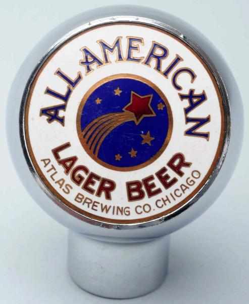 Appraisal: All American Lager Beer Tap Knob Atlas Brewing Company Clean