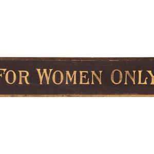 Appraisal: A Painted Wood For Women Only Sign together with a