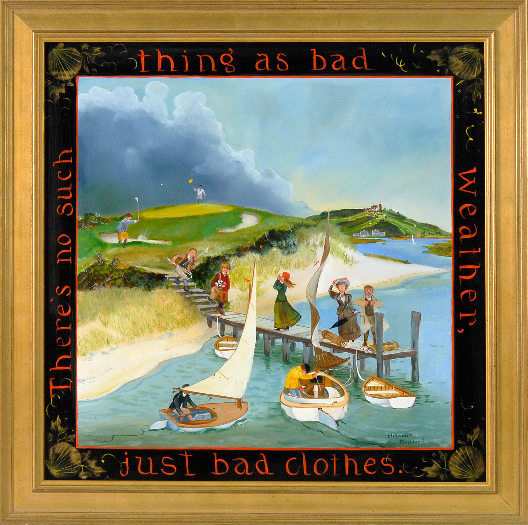 Appraisal: ELIZABETH MUMFORDCape Cod ContemporaryThere's no such thing as bad weather